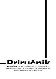 Priručnik za rad sa ženama žrtvama seksualnog nasilja koje svjedoče u predmetima krivičnih djela ratnih seksualnih zločina